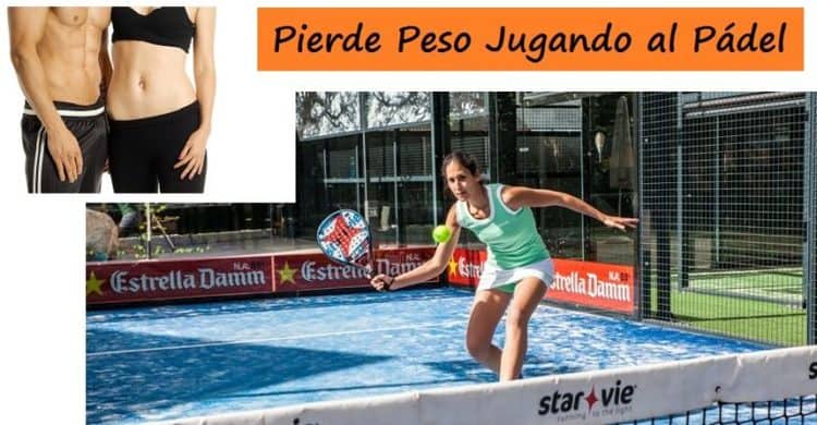 PERDER PESO Jugando al Pádel SÍ es Posible