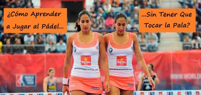 ¿Cómo APRENDER Pádel «SIN JUGAR»? CONSEJOS Claves