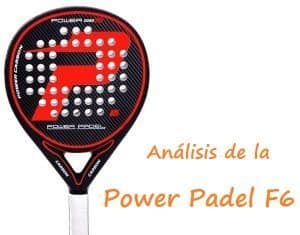 Análisis de la Pala Power Padel F6
