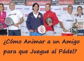 ¿Cómo ANIMAR a un AMIGO para JUGAR a PÁDEL?