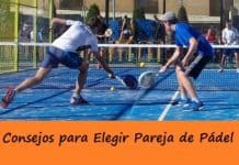 Lo que NO debes hacer al ELEGIR PAREJA de PÁDEL