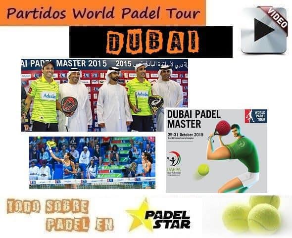 Partidos Completos World Padel Tour Dubai 2015