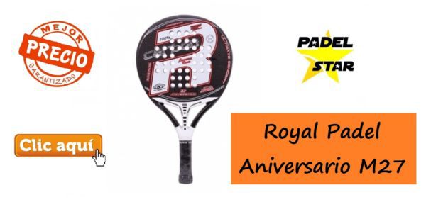 vistazo enero césped ▷ Precio Pala Royal Padel Aniversario M27 | PADELSTAR