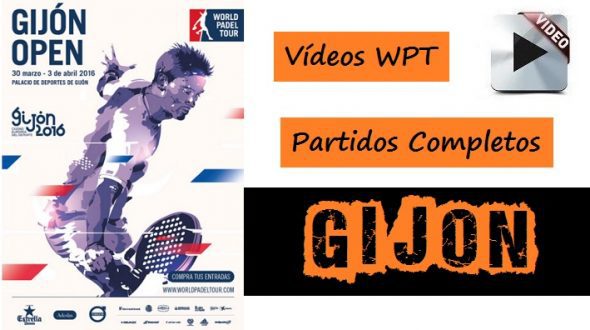 Partidos Completos World Padel Tour Gijon 2016
