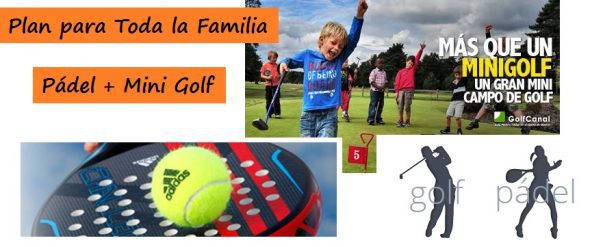 Plan Para Toda La Familia Jugando los Fines de Semana al Pádel y Mini Golf