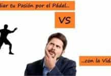 ¿Cómo CONCILIAR tu PASIÓN por el PÁDEL con la Vida en PAREJA?