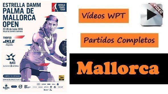 Videos con Partidos Completos del World Padel Tour de Mallorca