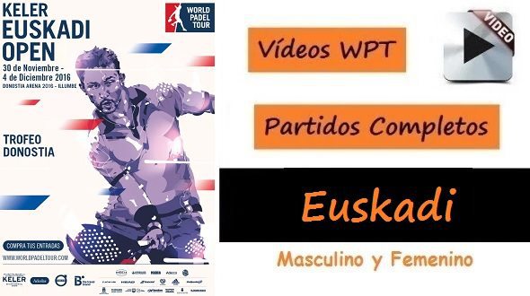 PARTIDOS Completos World Pádel Tour EUSKADI 2016