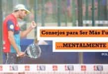 6 CONSEJOS para SER FUERTE MENTALMENTE Durante el Partido Consejos de pádel para ser más fuerte mentalmente durante los partidos