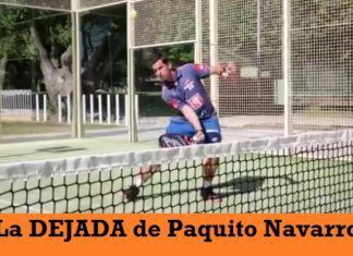 Aprende la DEJADA en pádel con Paquito Navarro (VÍDEO) La dejada de Paquito Navarro