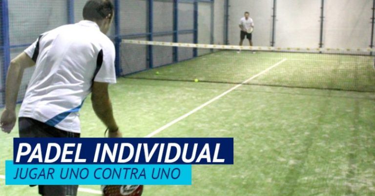 Padel INDIVIDUAL 【Beneficios, reglas y pistas de pádel】