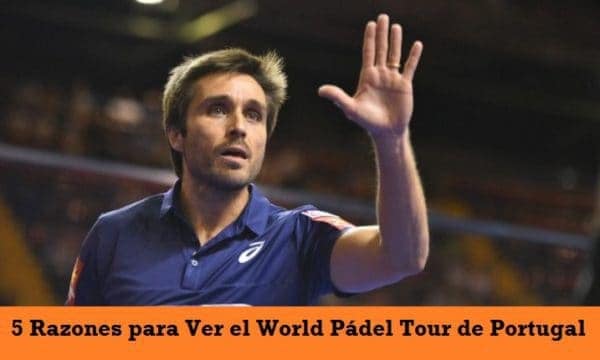 Ver World Padel Tour Portugal 2017