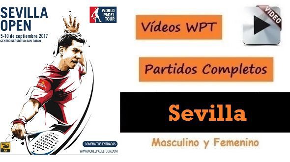 Videos Partidos Completos World Padel Tour Sevilla 2017