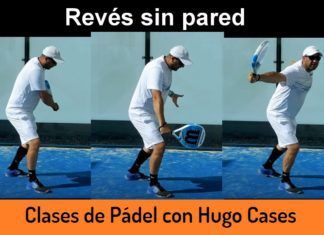 Aprende el REVÉS «sin pared» con Hugo Cases ¡VÍDEO! Golpe REVES sin pared