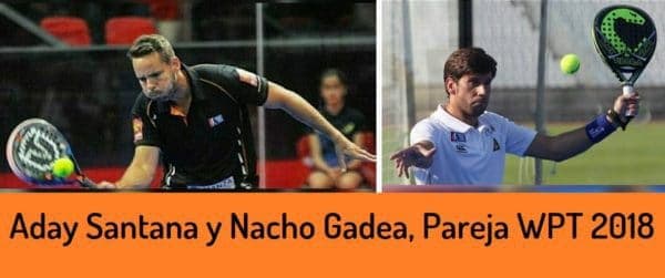 Aday Santana y Nacho Gadea - Pareja World Padel Tour 2018