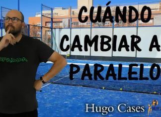 ¿Cuándo CAMBIAR el juego hacia MI PARALELO? cuando cambiar al paralelo en padel