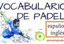 Pádel en inglés: vocabulario, pala, pista y golpes Vocabulario Padel - Castellano-Ingles