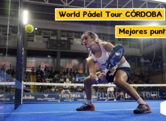 Mejores puntos WPT Córdoba 【5 minutos para disfrutar】 mejores puntos world padel tour cordoba