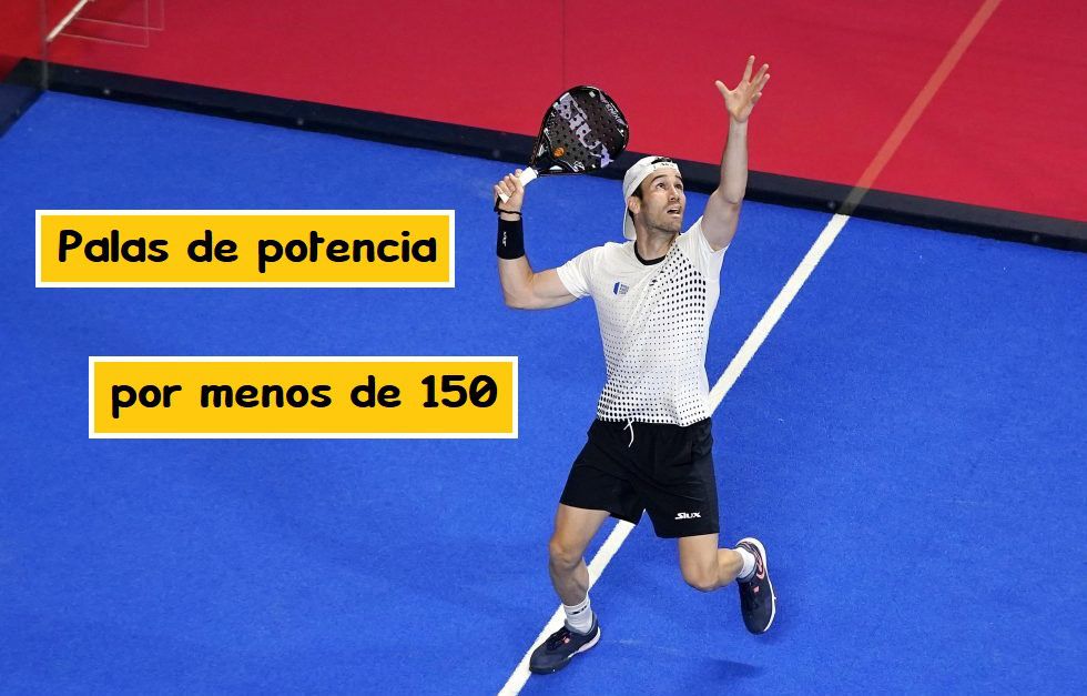 PALAS de POTENCIA por menos de 150 € palas de potencia por menos de 150 euros