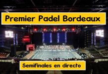semifinales premier padel bordeaux en directo