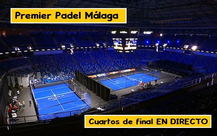 cuartos de final premier padel malaga