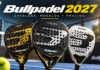 Palas Bullpadel 2027: catálogo, modelos y precios Catálogo Bullpadel 2027 en pista de pádel