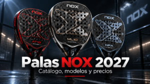 Palas NOX 2027: catálogo, modelos y precios Palas NOX 2027 Potencia y Control