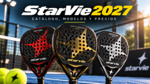 Palas StarVie 2027: catálogo, modelos y precios palas de padel starvie 2027
